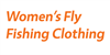 Fly Fishing Clothing for Women